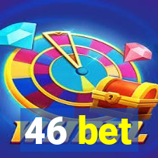 46 bet